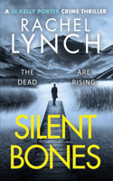 Silent Bones: An addictive and gripping crime thriller(11 Detective Kelly Porter)