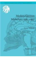 Modern German Midwifery, 1885–1960