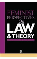 Feminist Perspectives on Law and Theory