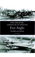 Military Airfields of Britain East Anglia