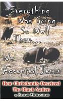 Everything Was Going So Well...Then We Accepted Jesus