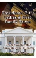 Presidents, First Ladies & First Family Trivia
