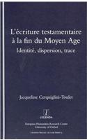 L'Ecriture Testamentaire a la fin du Moyen Age