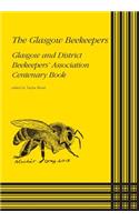 Glasgow Beekeepers: Glasgow and District Beekeepers' Association Centenary Book