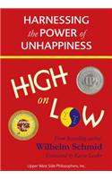 High on Low: Harnessing the Power of Unhappiness