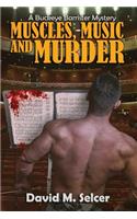 Muscles Music and Murder