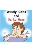Windy Blabs and His Bad Mouth