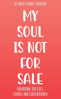 My SOUL Is Not for SALE