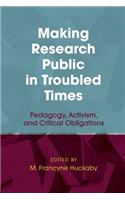 Making Research Public in Troubled Times
