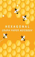 Hexagonal Graph Paper Notebook: Yellow Hive with Bees 1/4 Inch Hexagons 8.5 X 11 Inches 120 Pages for Gaming, Mapping, Structuring Sketches, Drawing(2 1/4 Inch Hexagons)