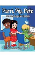 Parri, Pip, Pete and the Computer Gremlin Fun Colouring Book