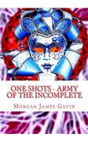One Shots - Army of the incomplete