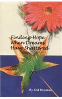 Finding Hope When Dreams Have Shattered