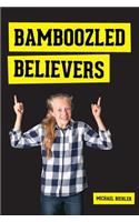 Bamboozled Believers