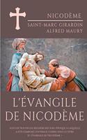 L'Évangile de Nicodème: suivi de Nouvelles recherches sur l'époque à laquelle a été composé l'ouvrage connu sous le titre d' Évangile de Nicodème