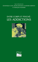Entre Corps Et Psyché Les Addictions