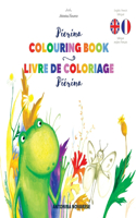 Pierina&#8239;Colouring Book / Piérina livre de coloriage: English / French Bilingual Children's Book (Livre pour enfants bilingue anglais / français)