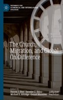 Church, Migration, and Global (In)Difference