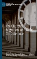Church, Migration, and Global (In)Difference