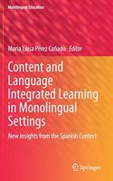 Content and Language Integrated Learning in Monolingual Settings: New Insights from the Spanish Context