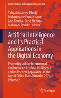Artificial Intelligence and Its Practical Applications in the Digital Economy: Proceedings of the International Conference on Artificial Intelligence and Its Practical Applications in the Age of Digital Transformation 2024, Vol