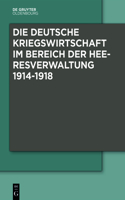 Die Deutsche Kriegswirtschaft Im Bereich Der Heeresverwaltung 1914-1918