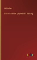 Studier i läran om Lymphkärlens ursprung