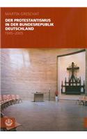 Der Protestantismus in Der Bundesrepublik Deutschland (1945-2005)