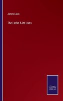 The Lathe & its Uses