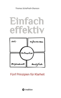 Einfach effektiv. Fünf Prinzipien für Klarheit