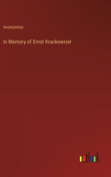In Memory of Ernst Krackowizer