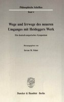 Wege Und Irrwege Des Neueren Umganges Mit Heideggers Werk