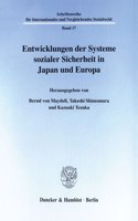 Entwicklungen Der Systeme Sozialer Sicherheit in Japan Und Europa