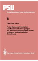 Finite Elemente Simulation Von Massivumformvorgängen Mit Berücksichtigung Des Kontaktproblems Und Der Radialen Anisotropie