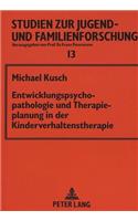 Entwicklungspsychopathologie und Therapieplanung in der Kinderverhaltenstherapie