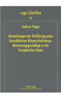 Auswirkungen Der Einfuehrung Einer Konsolidierten Koerperschaftsteuer-Bemessungsgrundlage in Der Europaeischen Union