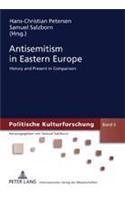 Antisemitism in Eastern Europe: History and Present in Comparison