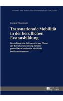 Transnationale Mobilitaet in Der Beruflichen Erstausbildung