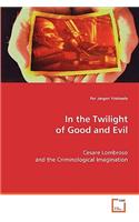 In the Twilight of Good and Evil