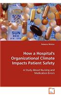 How a Hospital's Organizational Climate Impacts Patient Safety