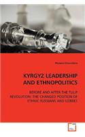 Kyrgyz Leadership and Ethnopolitics