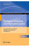 Intelligent Computing and Information Science: International Conference, Icicis 2011, Chongqing, China, January 8-9, 2011. Proceedings, Part I