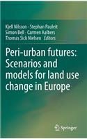 Peri-Urban Futures: Scenarios and Models for Land Use Change in Europe