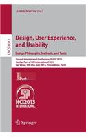 Design, User Experience, and Usability: Design Philosophy, Methods, and Tools: Second International Conference, DUXU 2013, Held as Part of HCI International 2013, Las Vegas, NV, USA, July 21-26, 2013, Proceedings, Part I(8012 Lecture Notes in Computer Science)