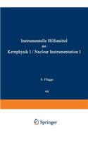 Nuclear Instrumentation I / Instrumentelle Hilfsmittel Der Kernphysik I