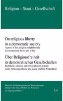 On Religious Liberty in a Democratic Society: Aspects of Law, Religion and Philosophy in Constitutional Theory and Reality