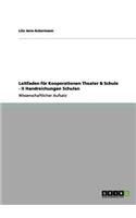 Leitfaden für Kooperationen Theater & Schule - II Handreichungen Schulen