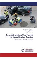 Re-Engineering the Kenya National Police Service