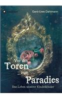 Vor den Toren zum Paradies