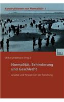 Normalität, Behinderung Und Geschlecht: Ansätze Und Perspektiven Der Forschung